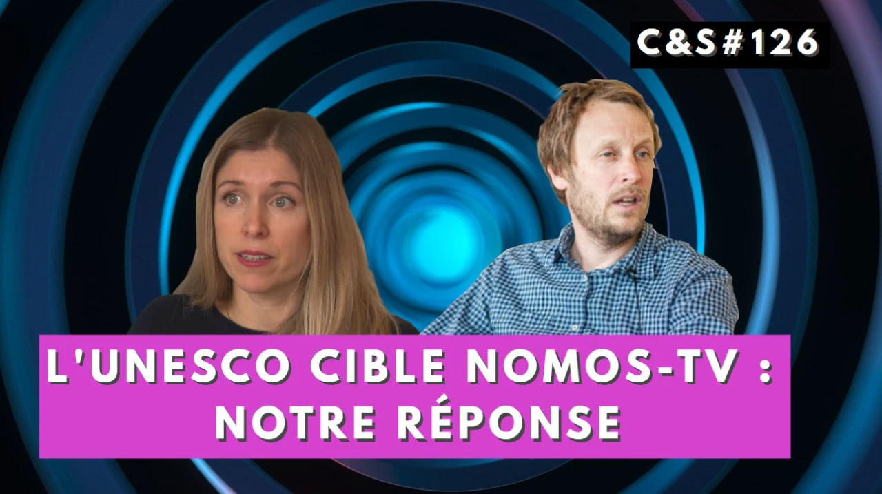 Culture & Société – L’UNESCO cible Nomos-TV: Notre réponse