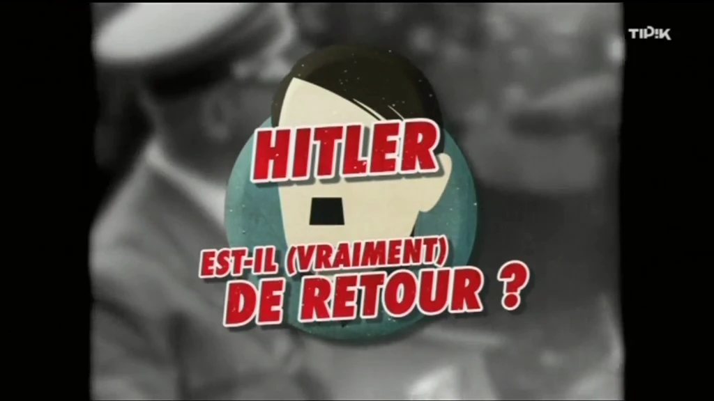 Hitler Est-Il (Vraiment) De Retour [DOC 2019]