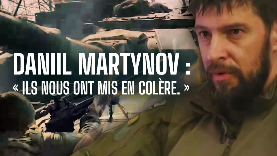 Documentaire – Daniil Martynov : «Ils nous ont mis en colère»