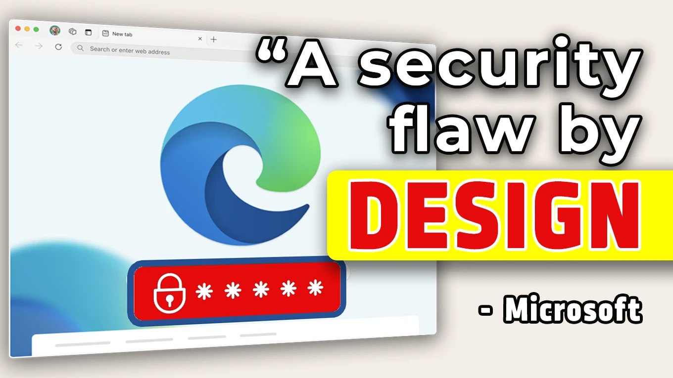 STOP Trusting Edge (or Chrome) with your passwords