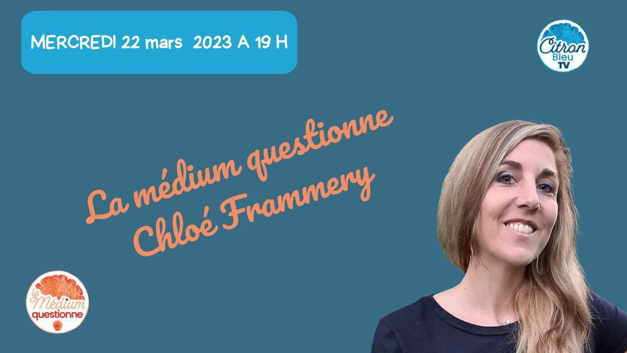 La Medium Questionne Chloé Frammery – 22.03.23