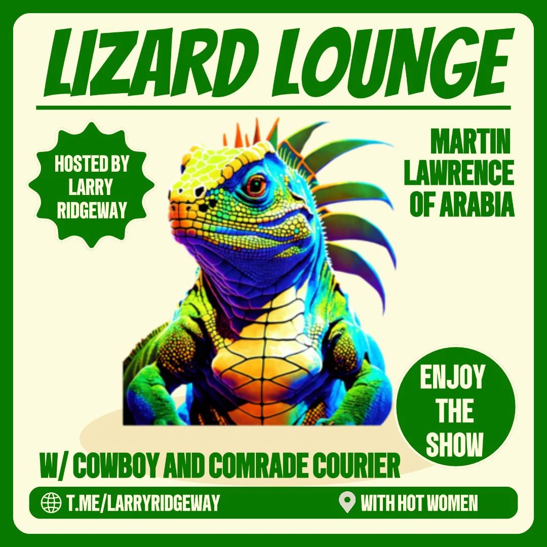 Lizard Lounge: Martin Lawrence of Arabia w/ COWBOY and COMRADE COURIER episode artwork