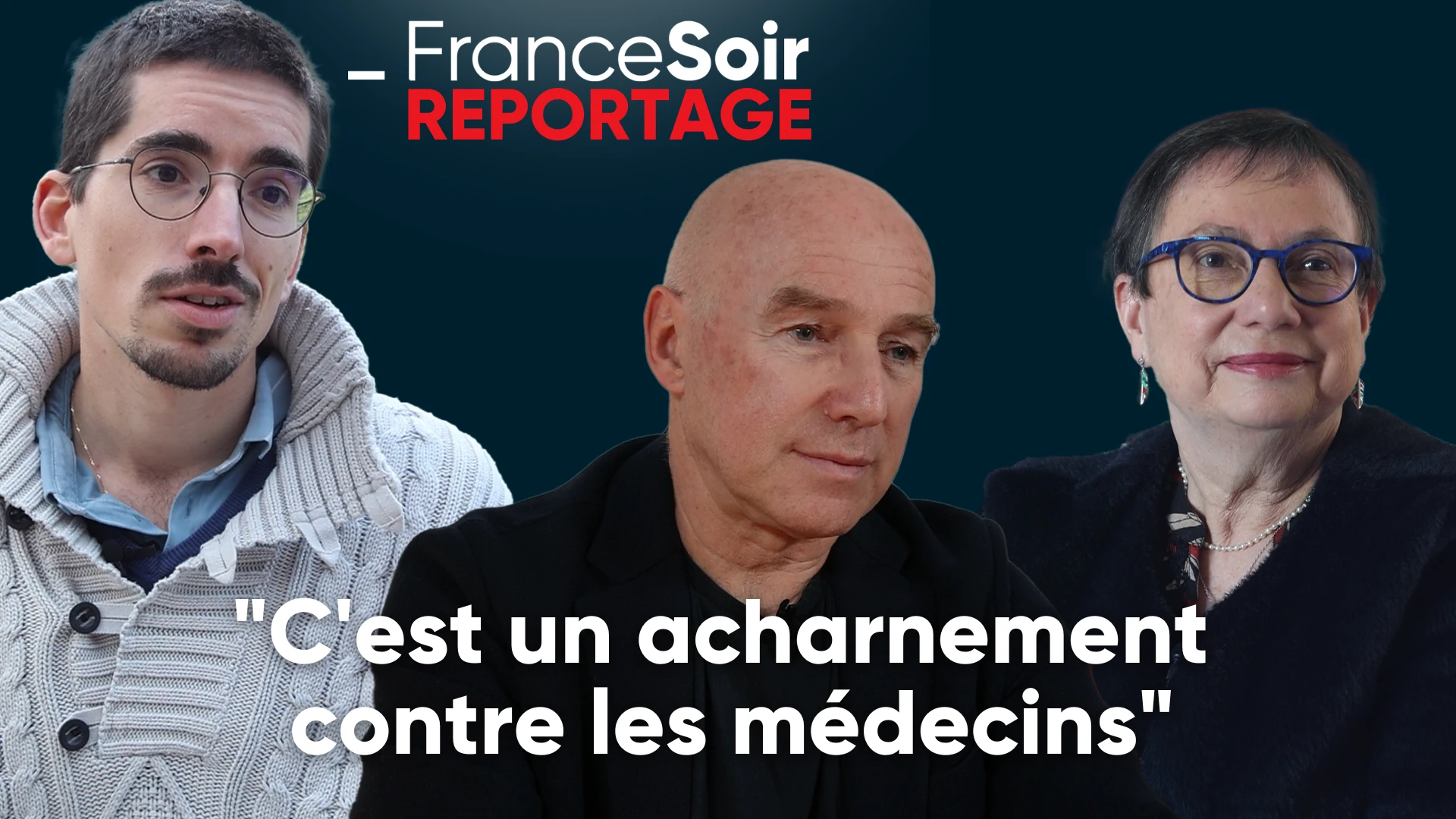 «C’est un acharnement contre les médecins» Entretiens avec les Dr Gregory Pamart, Olivier Soulier et Véronique Rogez