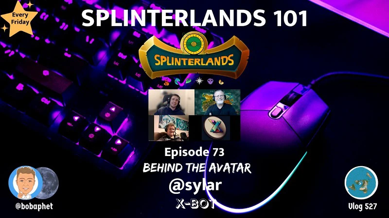 Splinterlands 101 - Ep 73: Behind The Avatar @sylar (X-Bot Dev) episode artwork