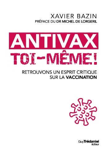 Antivax toi-même ! Retrouvons un esprit critique face à la vaccination [PDF 2022]
