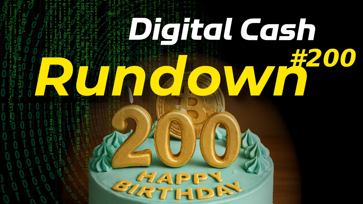 Digital Cash Rundown 200th Episode Special