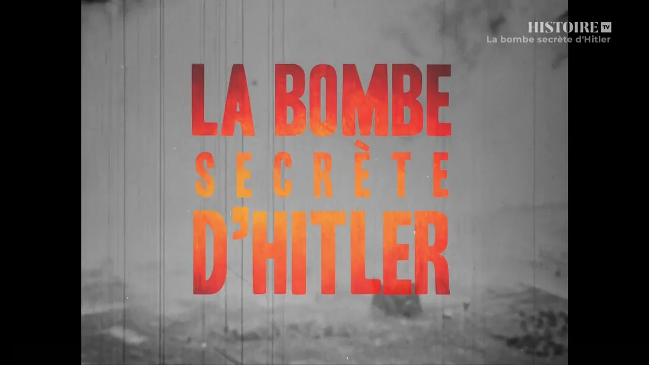 La bombe secrète d’Hitler [DOC 2021]