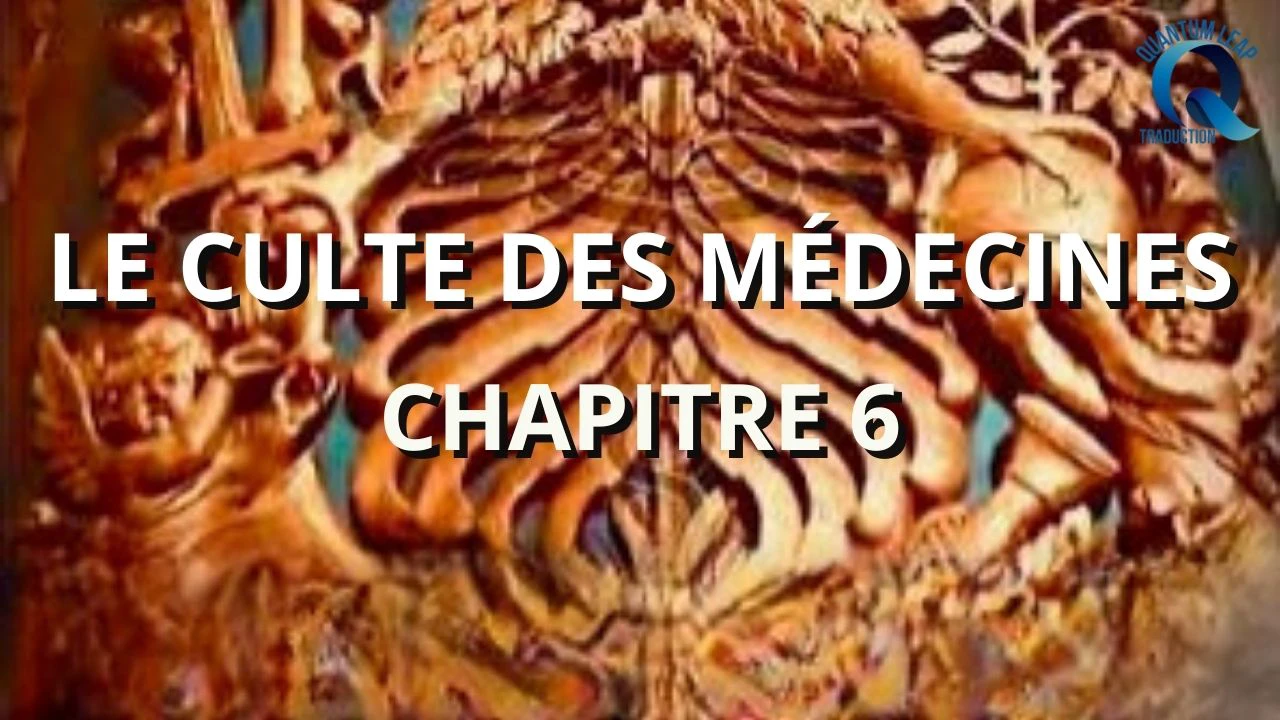 LE CULTE DES MÉDECINES (CHAPITRE 6)