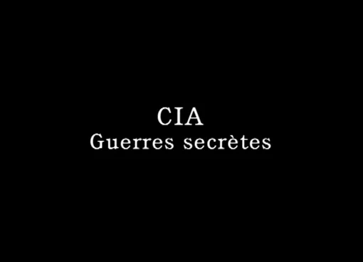 CIA : guerres secrètes – EP03/03 FINAL [DOC 2003]