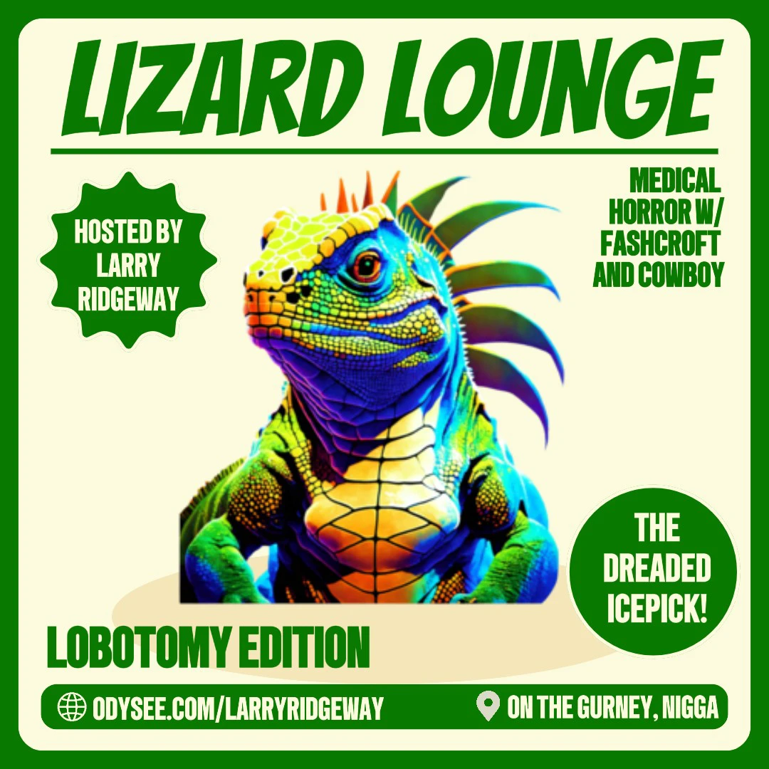 Lizard Lounge: Lobotomy Edition (w/ Cowboy and Fashcroft)  episode artwork