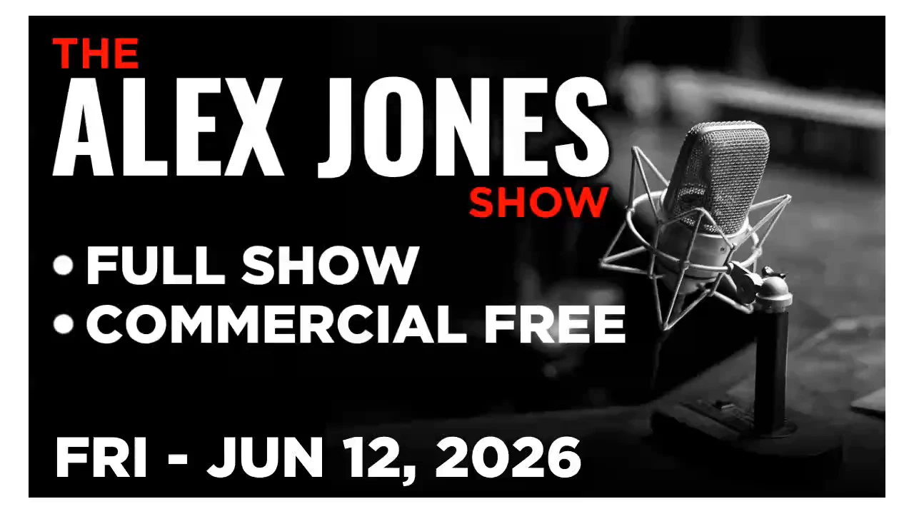 ALEX JONES [FULL] Friday 6/12/26 • Discover The Secrets The Elite Are Desperate To Hide!