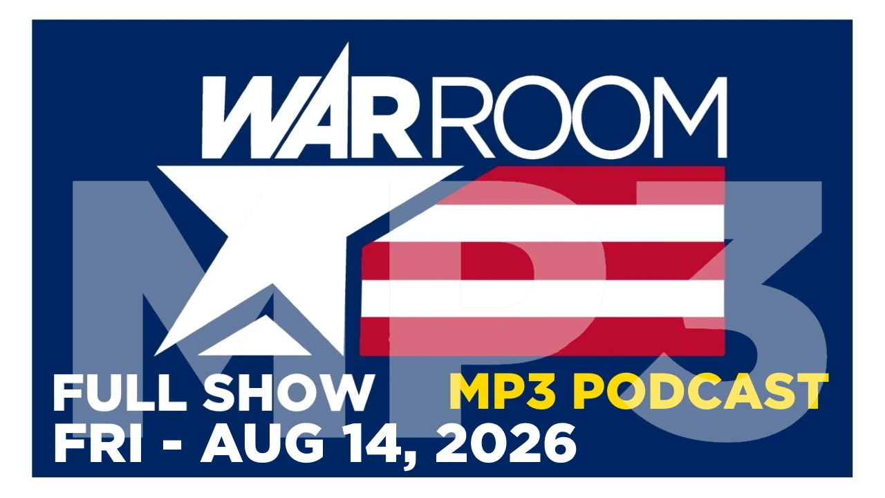 20260814-WAR-ROOM-LIVE-MP3-PODCAST