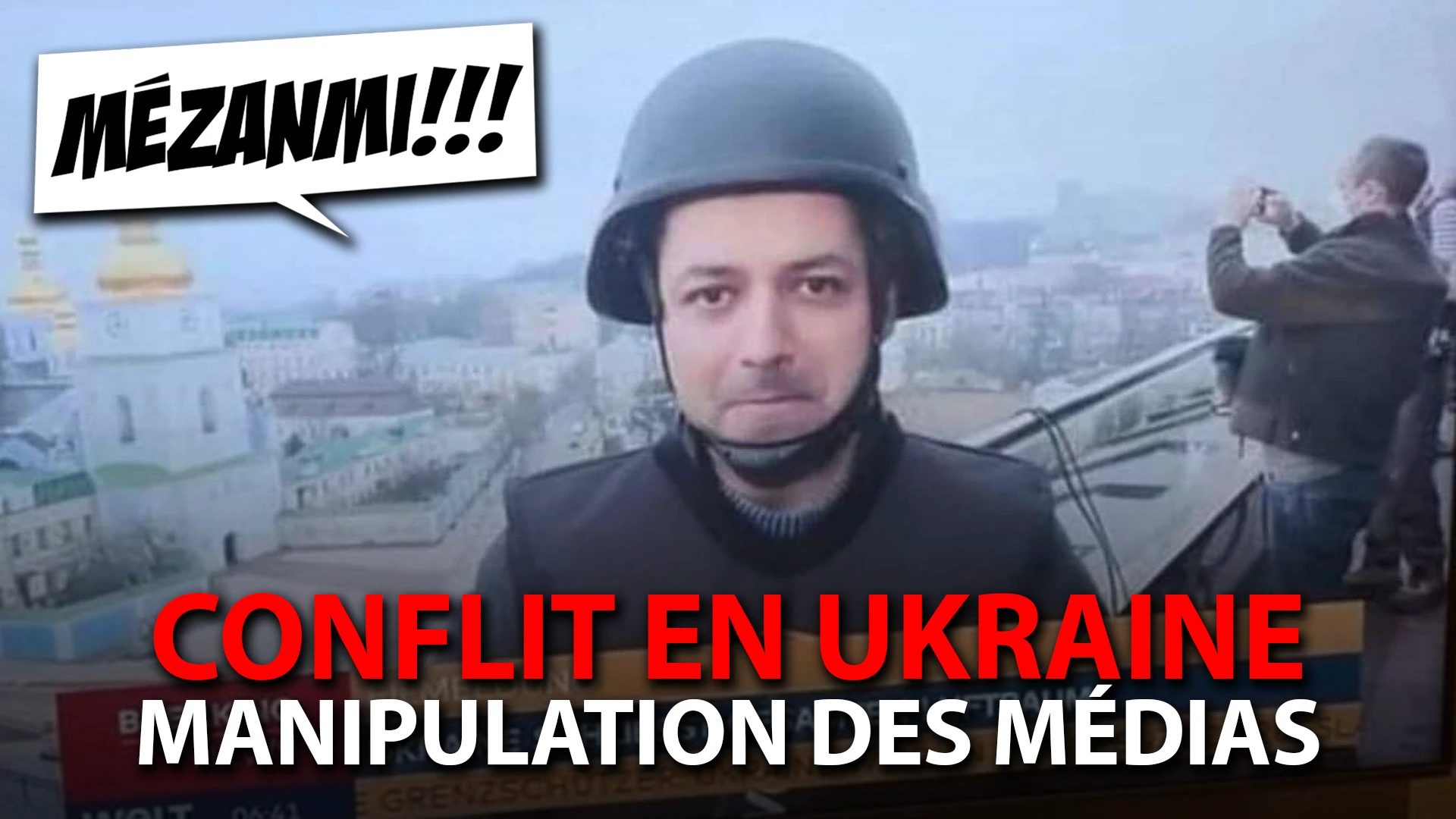 MÉZANMI!!! 28/02/2022 – CONFLIT ARMÉ EN UKRAINE – MANIPULATION DES MÉDIAS