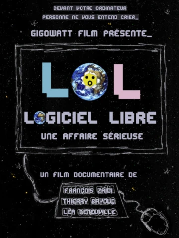 Lol – Logiciel Libre, Une Affaire Sérieuse [DOC 2019]