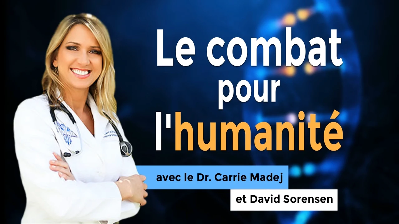 Le combat pour l’humanité » avec le Dr. Carrie Madej et David Sorensen