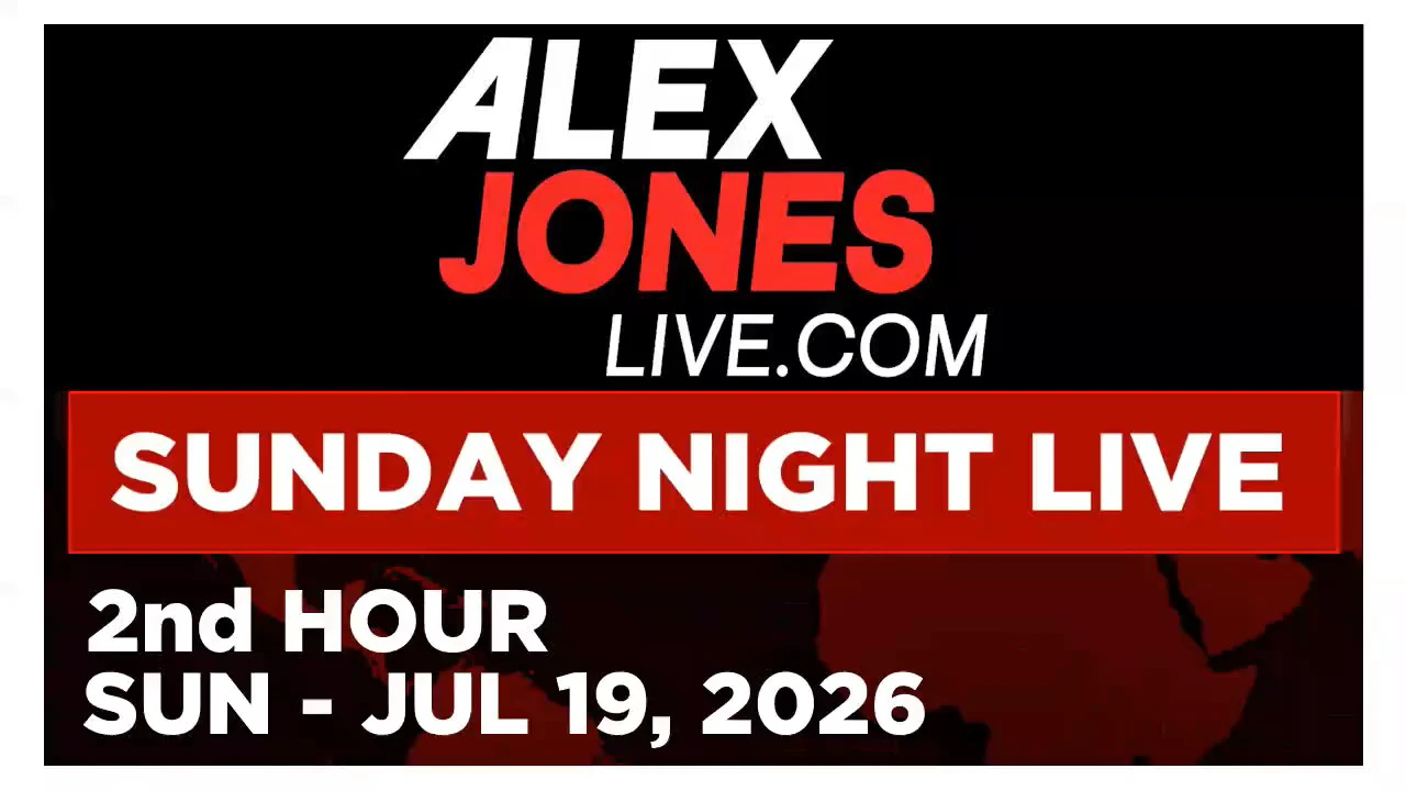 SUNDAY NIGHT LIVE [2 of 2] Sunday 7/19/26 • MATT BRACKEN, News, Calls, Analysis • Alex Jones Network episode artwork