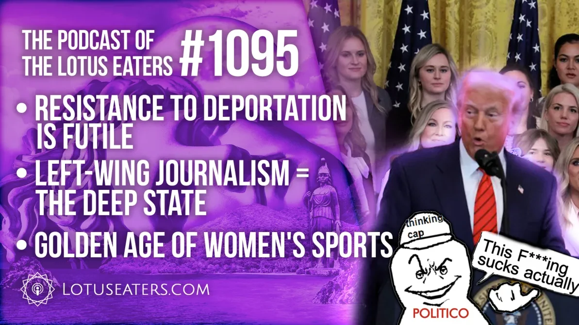 The Podcast of the Lotus Eaters #1095 thumbnail