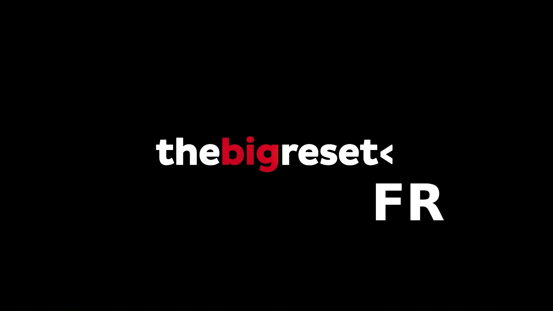 The Big Reset – Version française