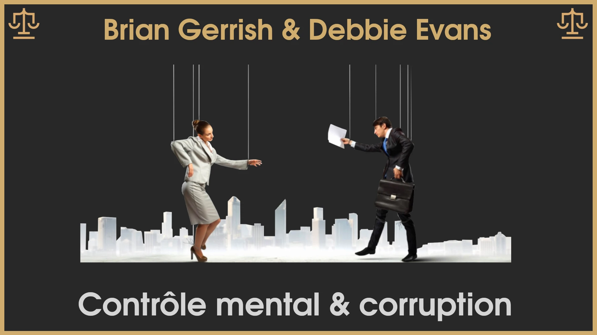 Brian Gerrish & Debbie Evans : PsyOp, contrôle mental et corruption institutionnelle / Jour 2 – Grand Jury