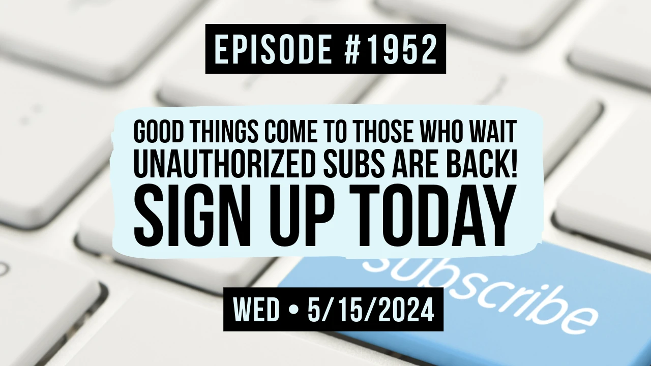 Owen Benjamin | #1952 Good Things Come To Those Who Wait - Unauthorized Subs Are Back! Sign Up Today