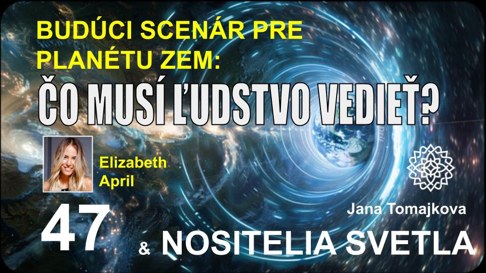 NOSITELIA SVETLA💫: BUDÚCI SCENÁR PRE PLANÉTU ZEM: ČO MUSÍ ĽUDSTVO VEDIEŤ?
