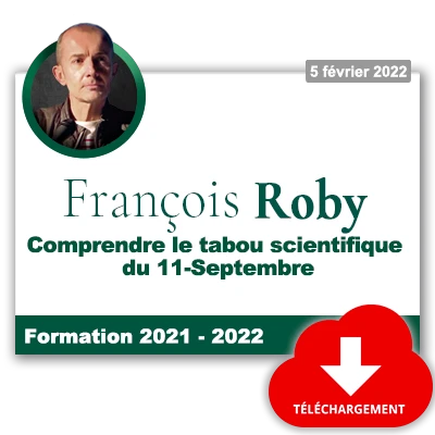 François Roby –  Comprendre le tabou scientifique du 11-Septembre (extrait)