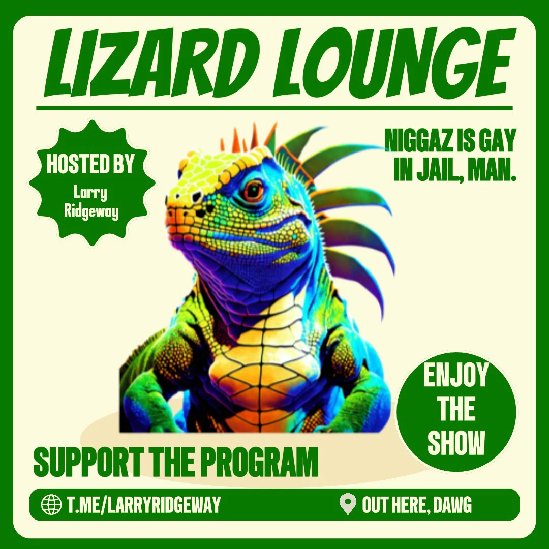 Lizard Lounge: "THIS N*GGA IS A F*GGOT" episode artwork
