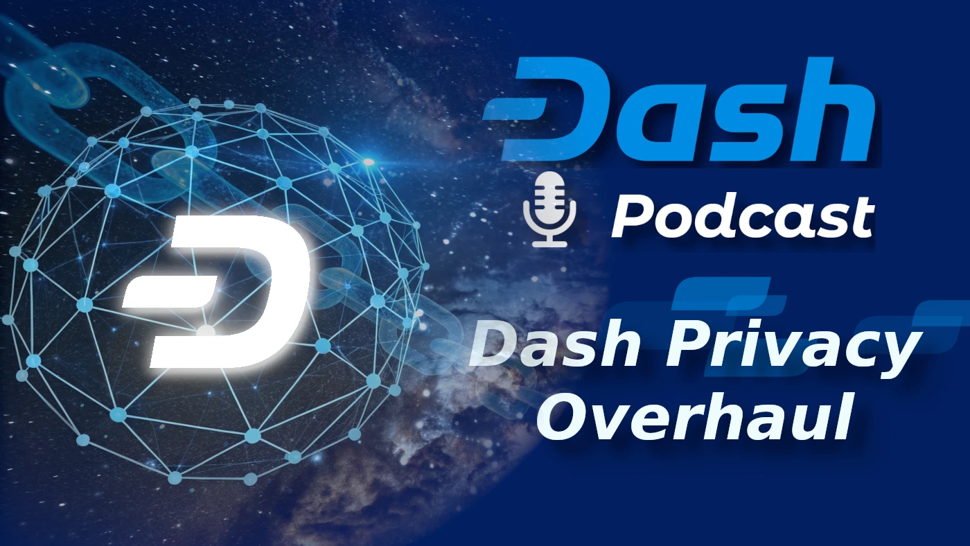 Dash Podcast 218 with Hilawe: Upgrading Dash's Privacy thumbnail