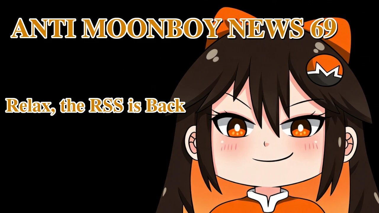 Anti Moonboy News 69 - Relax, the RSS is back episode artwork