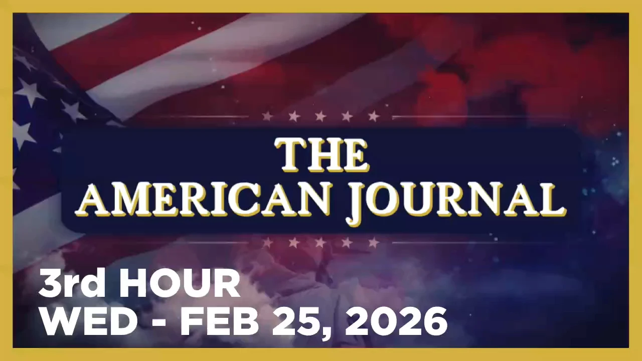 THE AMERICAN JOURNAL [3 of 3] Wednesday 2/25/26 • KEVIN SMITH, News, Reports & Analysis • Infowars