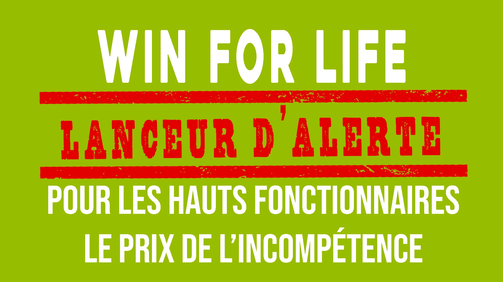 Lanceur d’alerte #2 – Win for life – Prix de l’incompétence
