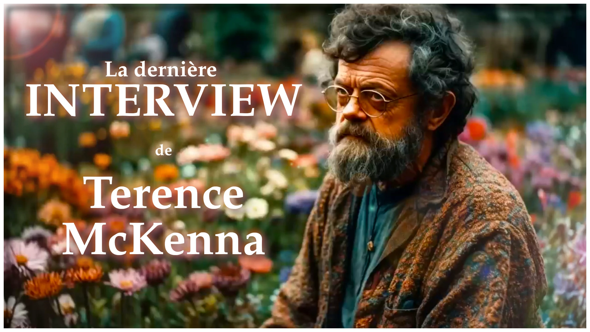 La dernière interview de Terence McKenna
