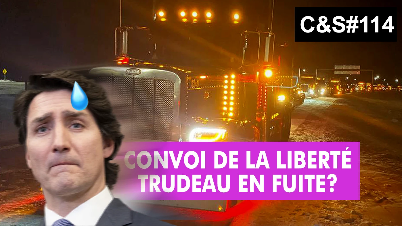 Culture & Société – Le convoi de la liberté, Trudeau en fuite?