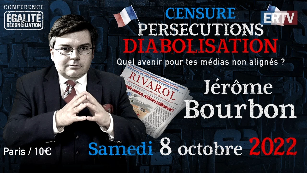 Jérôme Bourbon – Censure, persécution, diabolisation : quel avenir pour les médias non alignés ? (octobre 2022)