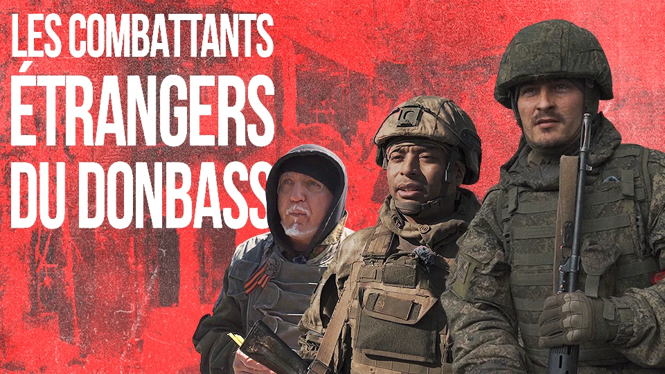 Les combattants étrangers du Donbass