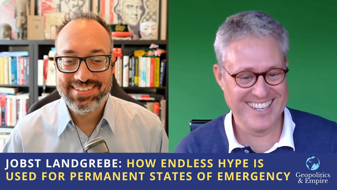 Jobst Landgrebe: How Endless Hype is Used for Permanent States of Emergency Jobst Landgrebe: How Endless Hype is Used for Permanent States of Emergency