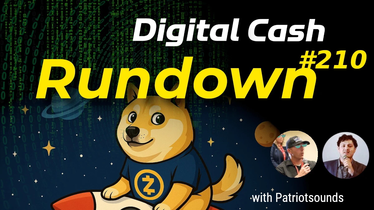Zcash Memecoin Era, THORChain's Comeback: Digital Cash Rundown 210 with Patriotsounds
