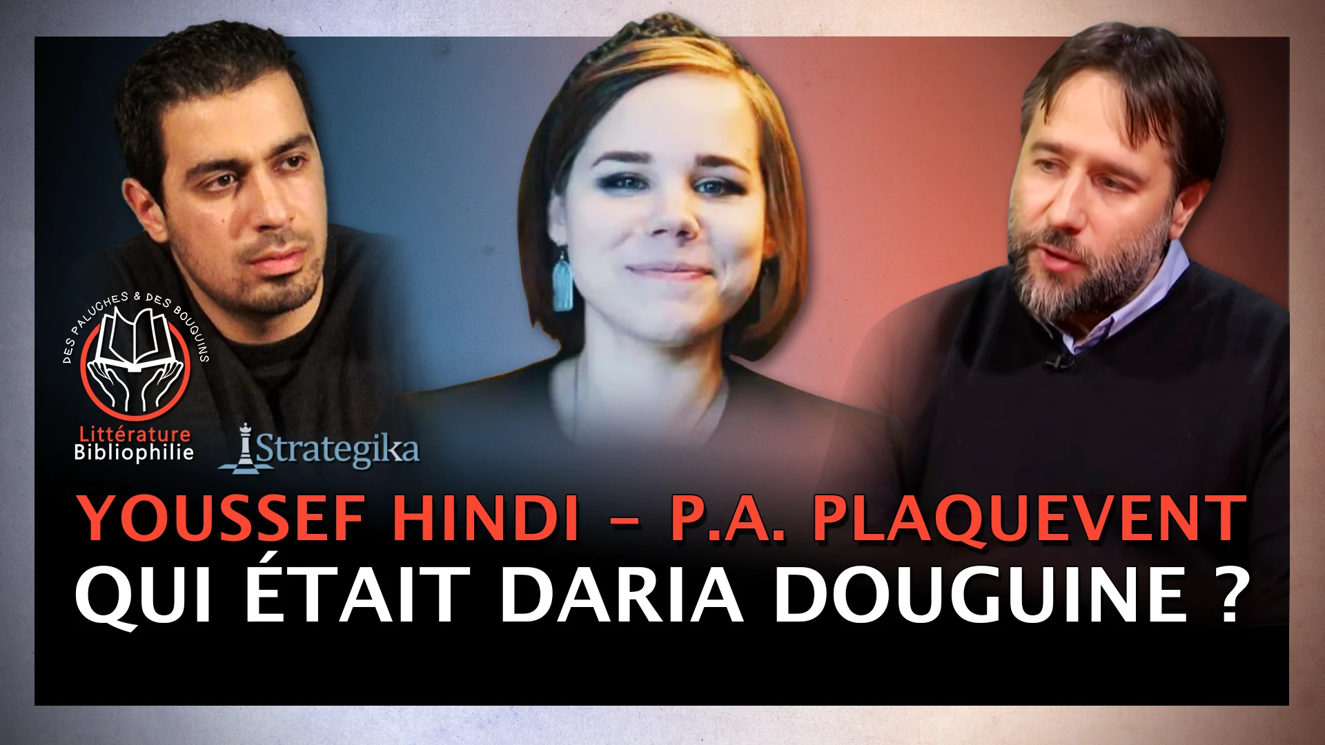 Youssef Hindi, Pierre-Antoine Plaquevent – Qui était Daria Douguine ?