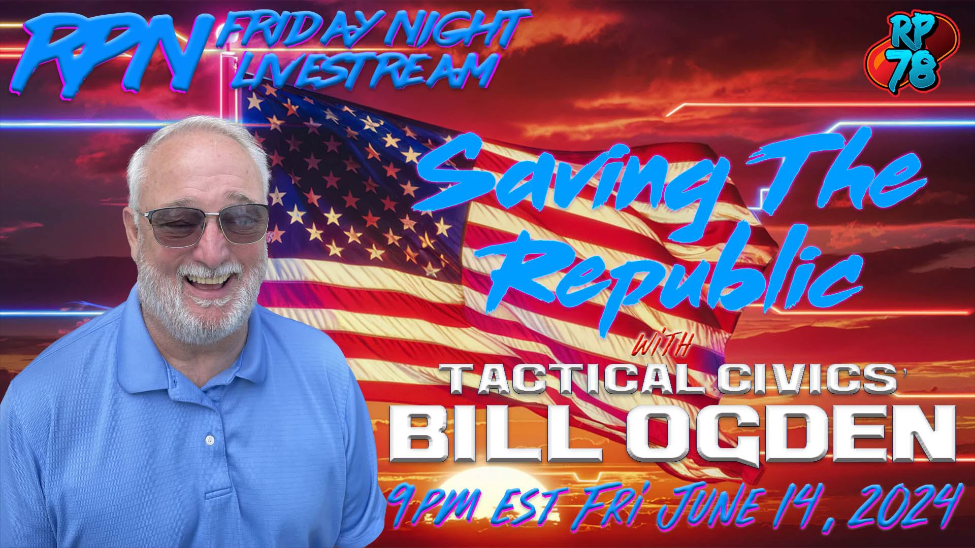 Saving The Republic with Bill Ogden of Tactical Civics on Fri Night Livestream