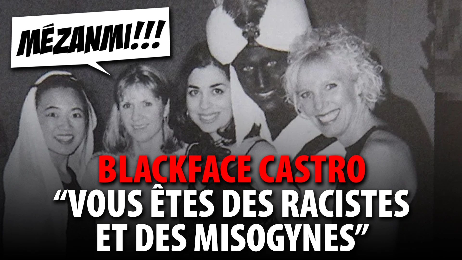 MÉZANMI!!! 07/02/2022 – BLACKFACE CASTRO: «VOUS ÊTES DES RACISTES ET DES MISOGYNES»