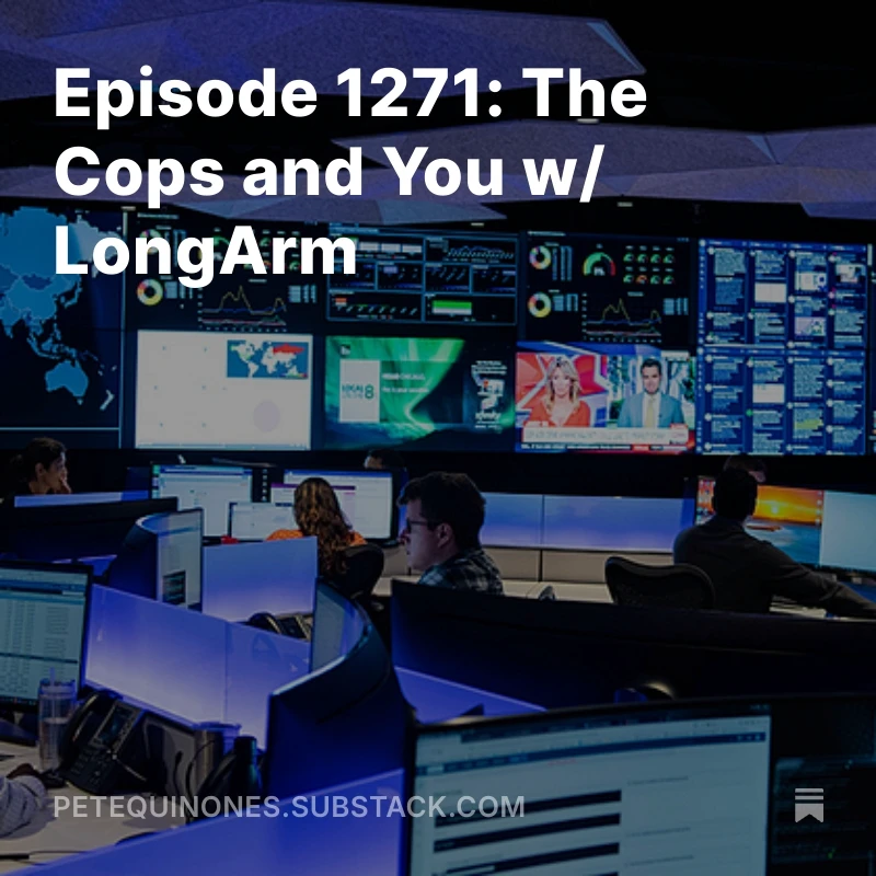 Episode 1271: The Cops and You w/ LongArm