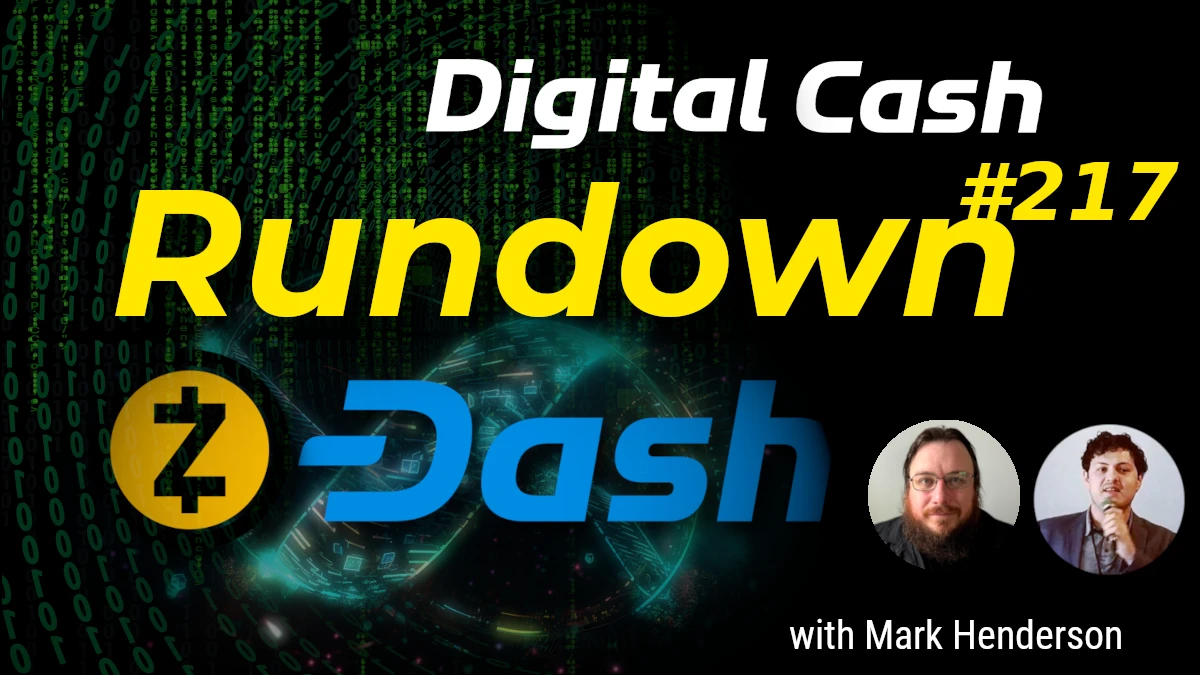 Dash to Implement Zcash Orchard Shielded Transactions: Digital Cash Rundown 217 with Mark Henderson