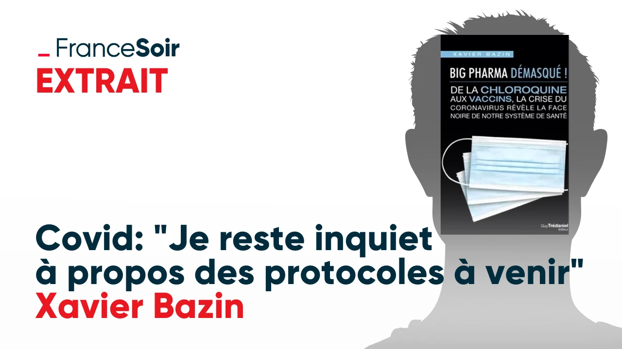Covid : « Je reste inquiet à propos des protocoles à venir » Xavier Bazin