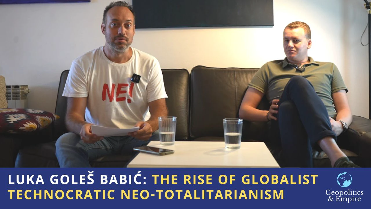 Luka Goleš Babić: The Rise of Globalist Technocratic Neo-Totalitarianism Luka Goleš Babić: The Rise of Globalist Technocratic Neo-Totalitarianism