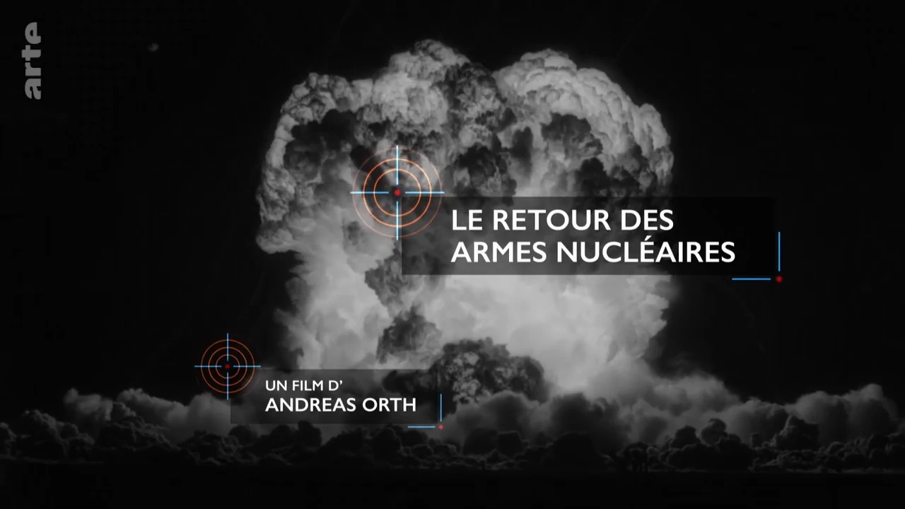 Le Retour des armes nucléaires [DOC 2019]