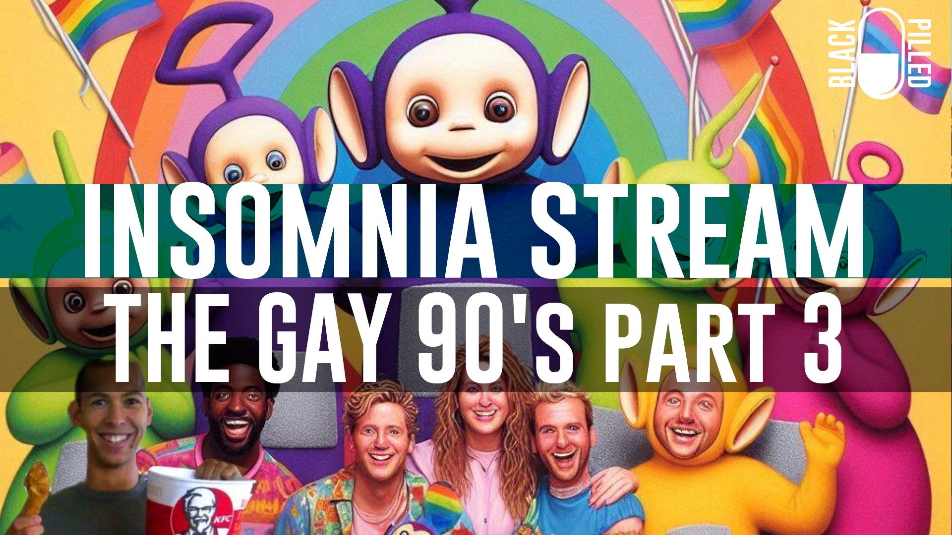 INSOMNIA STREAM: THE GAY 90’s part 3
