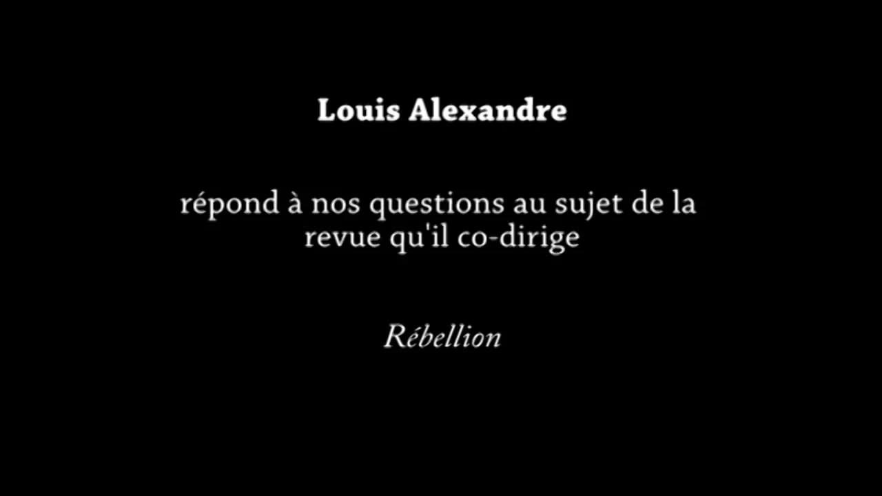 Entretien avec Louis Alexandre de Rebellion