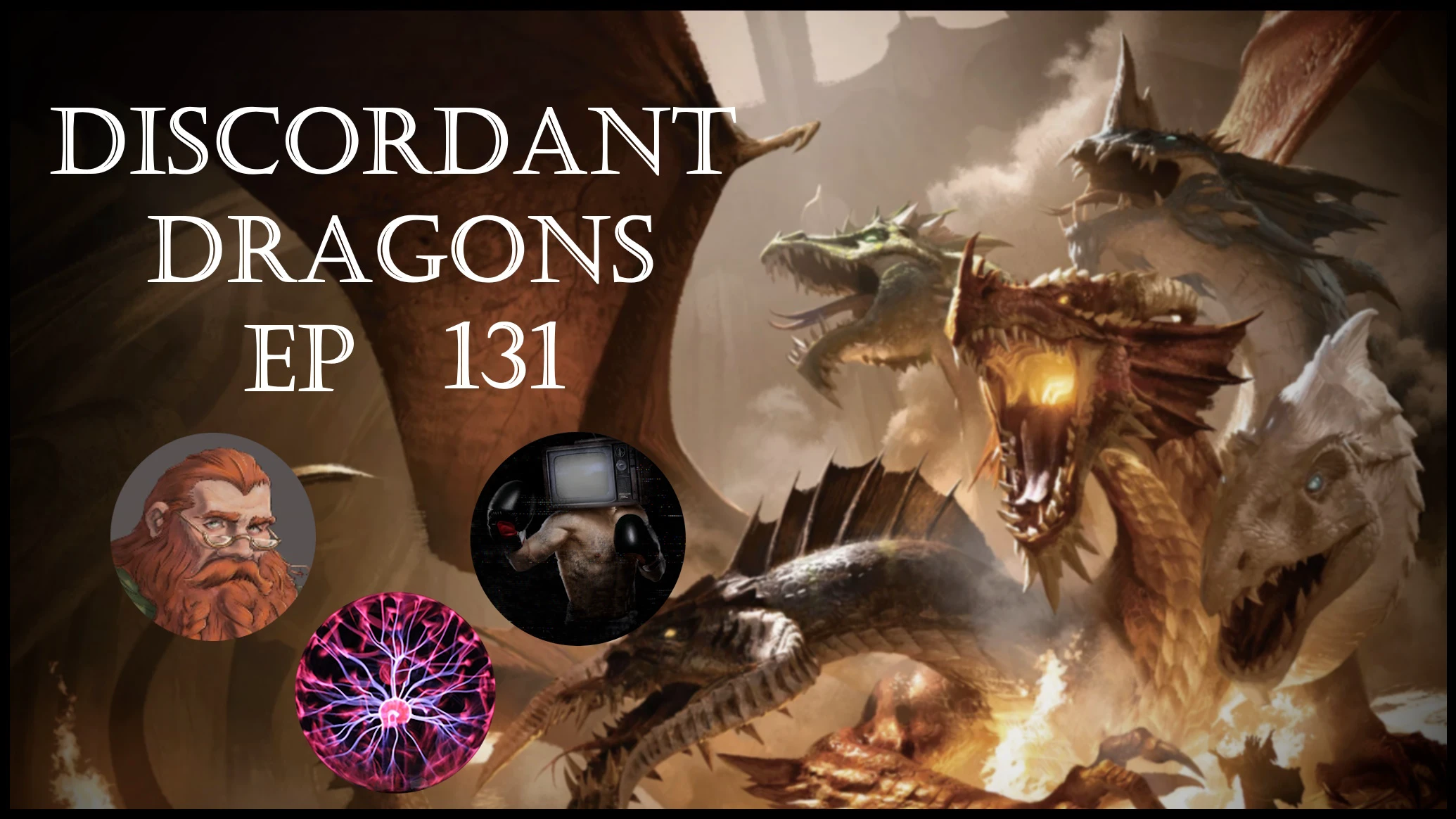 Discordant Dragons 131 w News Fist, Ginger, and PlasmaRob