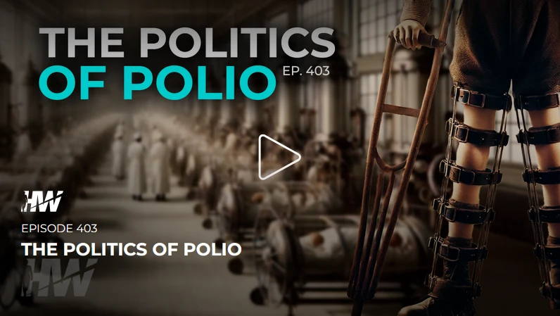 Episode 403 - The Politics Of Polio thumbnail