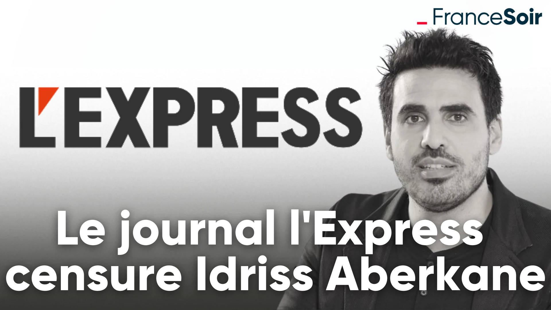 ExpressGate: l’entretien d’Idriss Aberkane avec l’Express en exclusivité sur FranceSoir
